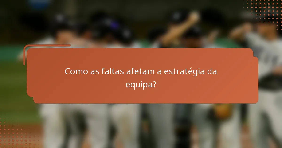 Como as faltas afetam a estratégia da equipa?