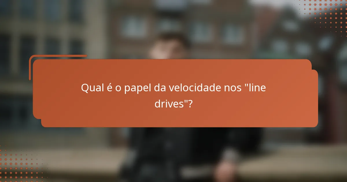 Qual é o papel da velocidade nos 